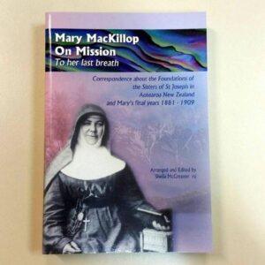 Mary MacKillop: On Mission to Her Last Breath