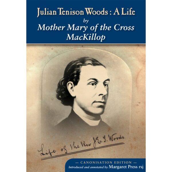 Julian Tenison Woods: A Life