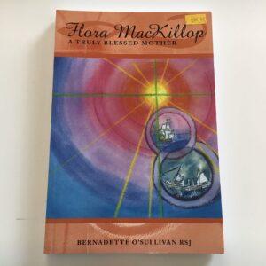 Flora MacKillop: A Truly Blessed Mother